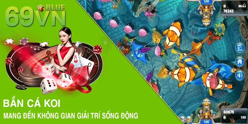 Bắn cá Koi mang đến không gian giải trí sống động