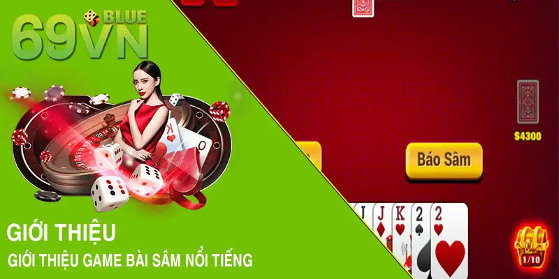 Giới thiệu game bài sâm nổi tiếng