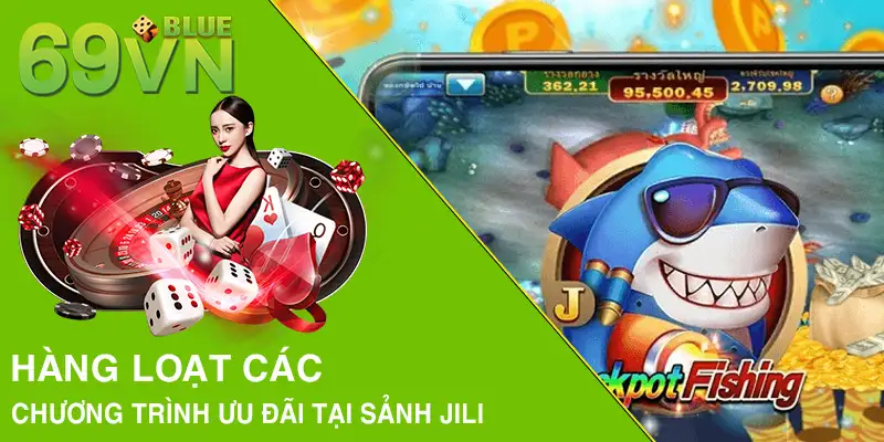 Hàng loạt các chương trình ưu đãi tại sảnh JILI