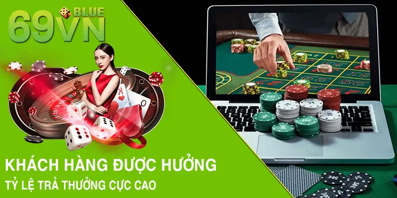 Khách hàng được hưởng tỷ lệ trả thưởng cực cao