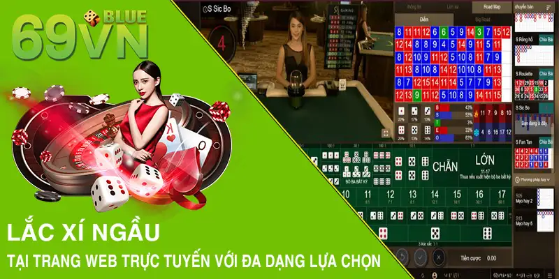 Lắc Xí Ngầu tại trang web trực tuyến với đa dạng lựa chọn