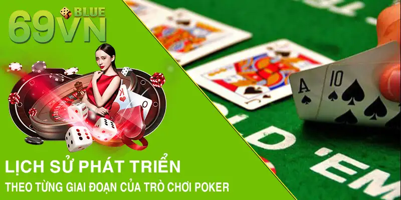 Lịch sử phát triển theo từng giai đoạn của trò chơi poker