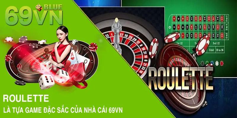 Roulette là tựa game đặc sắc của nhà cái 69VN.