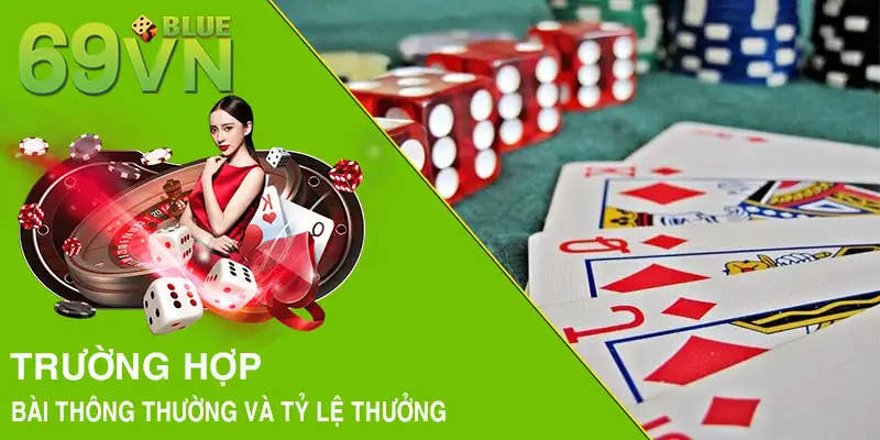 Trường hợp bài thông thường và tỷ lệ thưởng