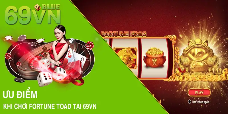 Ưu điểm khi chơi Fortune Toad tại 69VN